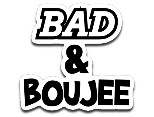 Bad & Boujee Decal